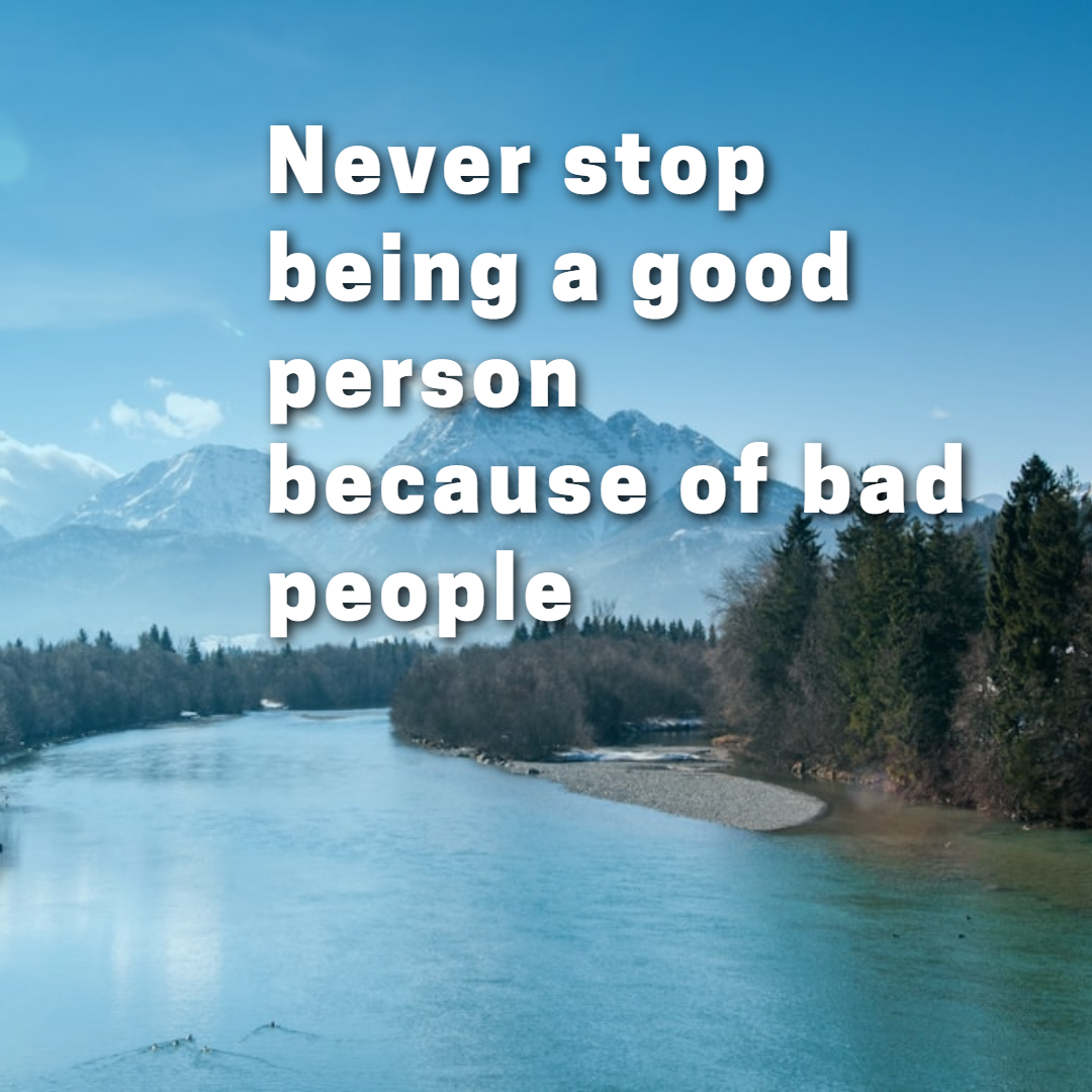 There is Danger in Being a Good Person.