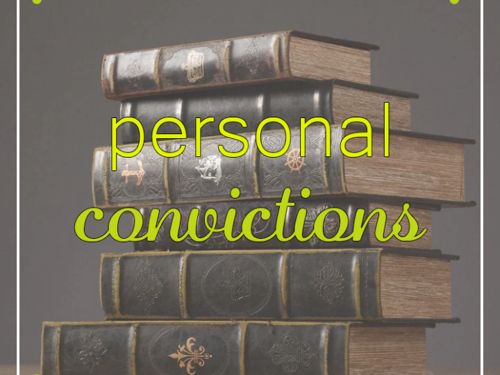 Personal Convictions: What Thinkest Thou?