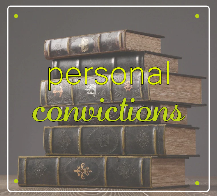 Personal Convictions: What Thinkest Thou?